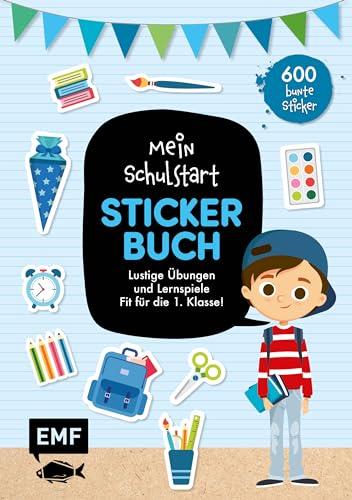 Das Stickerbuch zum Schulstart (blau): Mit 600 bunten Stickern | Spiel, Spaß und Tipps | Fit für die 1. Klasse | Das ideale Geschenk für die Schultüte!