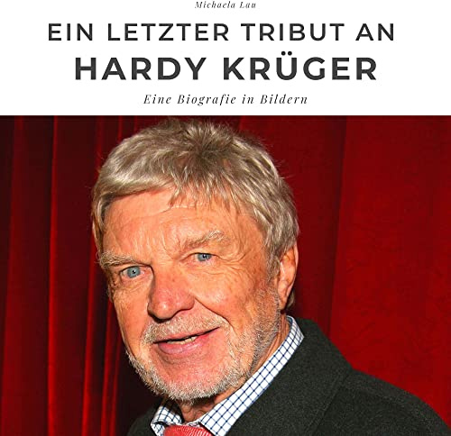 Ein letzter Tribut an Hardy Krüger: Eine Biografie in Bildern