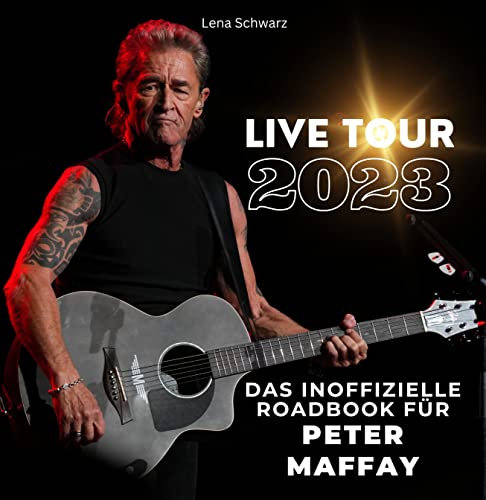 Das inoffizielle Roadbook für Peter Maffay: Live-Tour 2023
