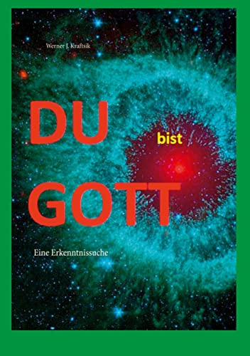 DU bist GOTT: Eine Erkenntnissuche