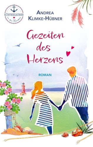 Gezeiten des Herzens: Der berührende Auftakt der Küstenzauber-Reihe mit Meerblick und ganz viel Gefühl (Küstenzauber an der Nordsee)