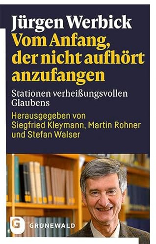 Vom Anfang, der nicht aufhört anzufangen: Stationen verheißungsvollen Glaubens