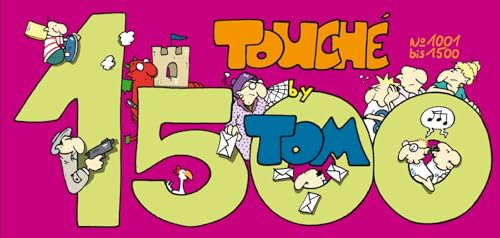 Tom Touché 1500: Sammelband mit den satirischen Comicstrips Nr. 1001 bis 1500 aus der taz über den Berliner Alltag