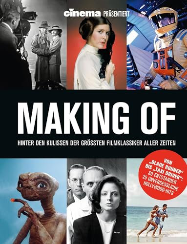 Cinema präsentiert: Making Of - Hinter den Kulissen der größten Filmklassiker aller Zeiten