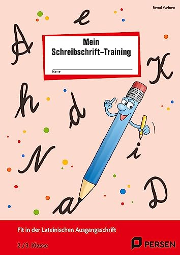 Das Schreibschrift-Training. Lateinische Ausgangsschrift: Arbeitsheft für Schüler. (2. und 3. Klasse)