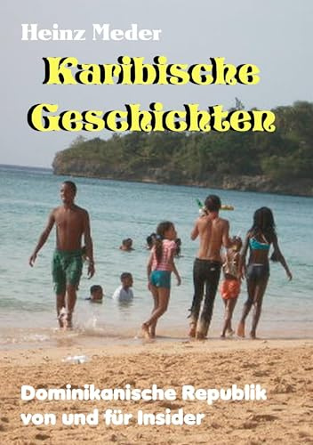 Karibische Geschichten: Dominikanische Republik von und für Insider