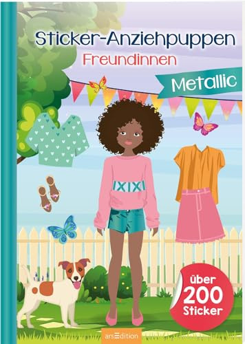 Sticker-Anziehpuppen Metallic – Freundinnen: Über 200 Sticker mit Metallic-Effekt | Stickerheft mit glänzenden Folienstickern für Kinder ab 5 Jahren