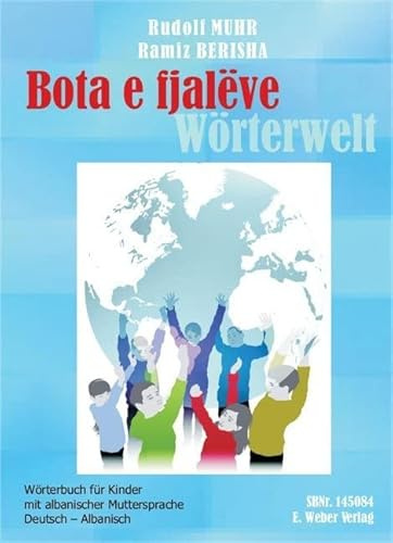 Bota e fjalëve: Wörterbuch Deutsch-Albanisch für Kinder mit albanischer Muttersprache