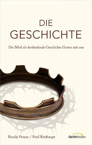 Die Geschichte: Die Bibel als fortlaufende Geschichte Gottes mit uns