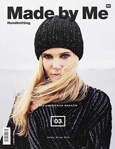 Made by Me Handknitting 03: Das Handstrick-Magazin Herbst_Winter 2016