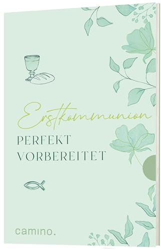 Erstkommunion perfekt vorbereitet: Der große Kommunionsplaner mit To-do-Listen Checklisten, Kirchen-Knigge & Planungshilfen