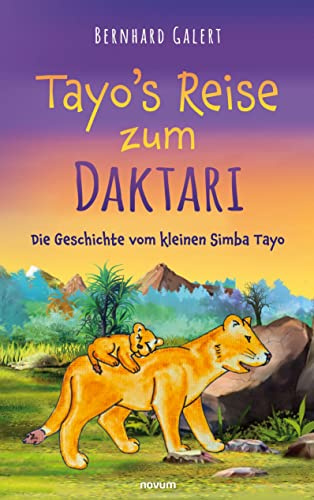 Tayo's Reise zum Daktari: Die Geschichte vom kleinen Simba Tayo