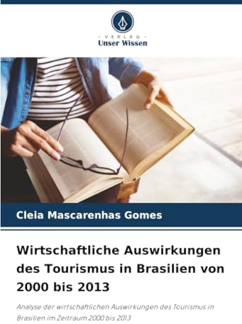 Wirtschaftliche Auswirkungen des Tourismus in Brasilien von 2000 bis 2013: Analyse der wirtschaftlichen Auswirkungen des Tourismus in Brasilien im Zeitraum 2000 bis 2013