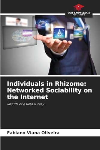 Individuals in Rhizome: Networked Sociability on the Internet: Results of a field survey