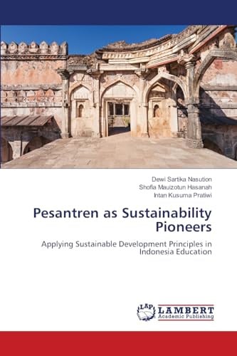 Pesantren as Sustainability Pioneers: Applying Sustainable Development Principles in Indonesia Education
