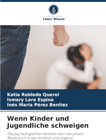 Wenn Kinder und Jugendliche schweigen: Die psychologischen Kämpfe nach sexuellem Missbrauch in der Kindheit und Jugend
