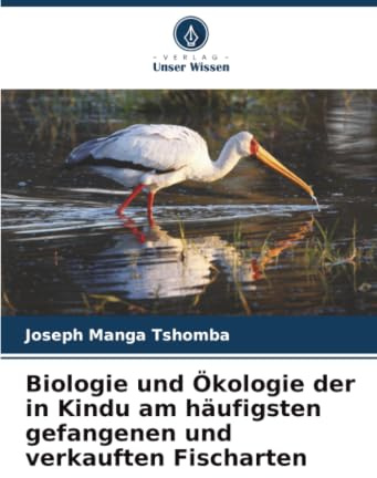 Biologie und Ökologie der in Kindu am häufigsten gefangenen und verkauften Fischarten