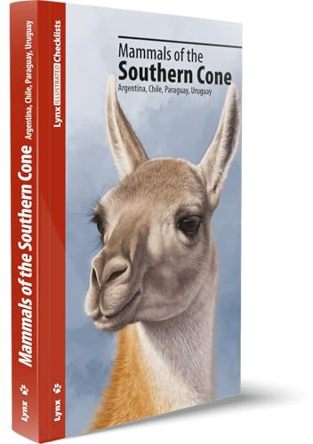 Mammals of the Southern Cone: Argentina, Chile, Paraguay, Uruguay (Lynx Illustrated Checklists)