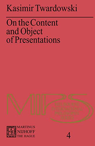 On the Content and Object of Presentations: A Psychological Investigation (Melbourne International Philosophy Series, 4, Band 4)