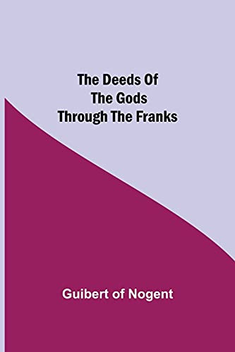 The Deeds of the Gods through the Franks