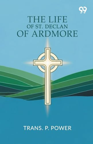 The Life Of St. Declan Of Ardmore