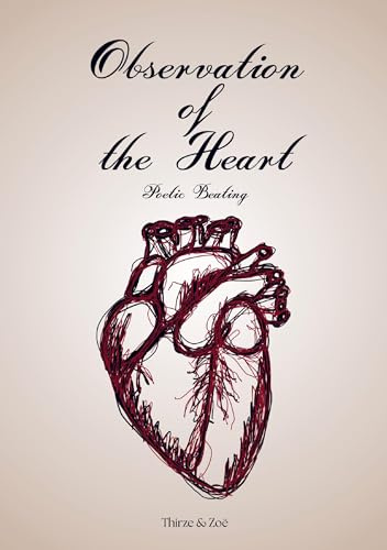 Observation of the Heart: Poetic Beating