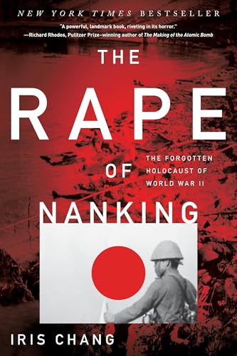 Rape of Nanking: The Forgotten Holocaust Of World War II