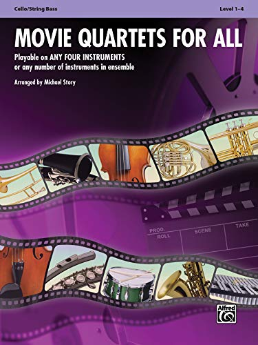Movie Quartets for All - Cello / String Bass: Playable on Any Four Instruments or Any Number of Instruments in Ensemble (Movie Instrumental Ensembles for All, 33547, Band 33547)