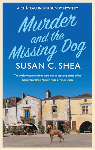 Murder and The Missing Dog: 3 (A Château in Burgundy mystery)