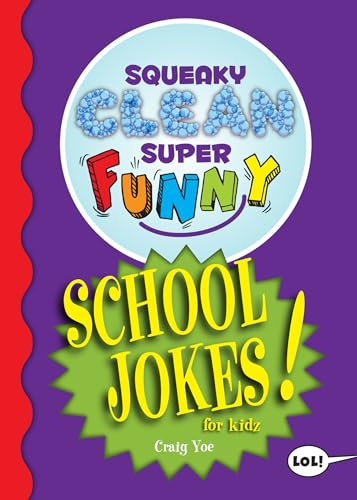 Squeaky Clean Super Funny School Jokes for Kidz: (Things to Do at Home, Learn to Read, Jokes & Riddles for Kids) (Squeaky Clean Super Funny Joke Series)