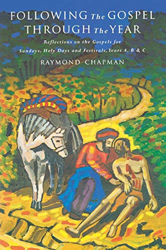 Following the Gospel Through the Year (Reflections on the Gospels for Sundays and Holy Days, Years)