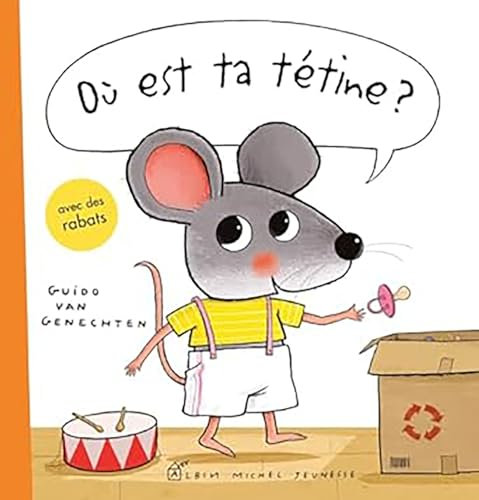 Où est ta tétine ?: Petite Souris