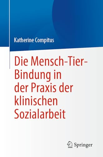 Die Mensch-Tier-Bindung in der Praxis der klinischen Sozialarbeit (German Edition)