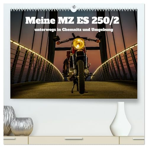 Meine MZ ES 250/2 unterwegs in Chemnitz (hochwertiger Premium Wandkalender 2026 DIN A2 quer), Kunstdruck in Hochglanz: Mit der MZ ES 250/2 durch Chemnitz und das Erzgebirge (CALVENDO Mobilitaet)