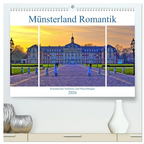 Münsterland Romantik - Romantische Schlösser und Wasserburgen (hochwertiger Premium Wandkalender 2026 DIN A2 quer), Kunstdruck in Hochglanz: ... im Münsterland erleben (CALVENDO Orte)