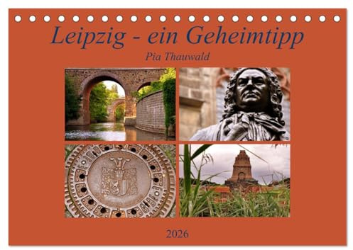 Leipzig - ein Geheimtipp (Tischkalender 2026 DIN A5 quer), CALVENDO Monatskalender: Die ostdeutsche Stadt Leipzig ist im Aufbruch, im Trend und ... doch provinziell gemütlich. (CALVENDO Orte)