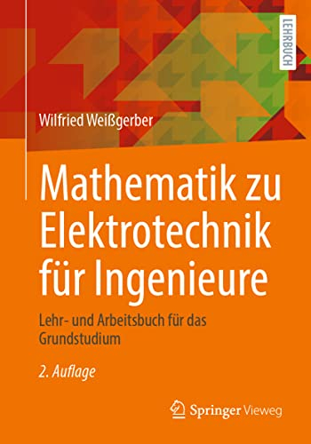 Mathematik zu Elektrotechnik für Ingenieure: Lehr- und Arbeitsbuch für das Grundstudium