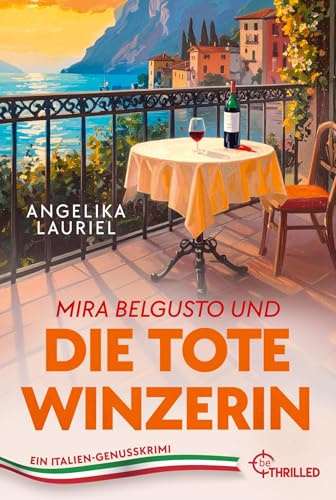 Mira Belgusto und die tote Winzerin: Ein Genusskrimi (Italien-Genusskrimis)