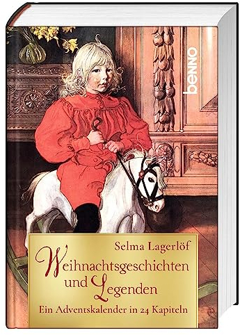 Weihnachtsgeschichten und Legenden: Ein Adventskalender in 24 Kapiteln