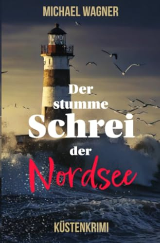Der stumme Schrei der Nordsee: Küstenkrimi
