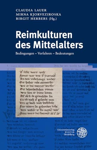 Reimkulturen des Mittelalters: Bedingungen – Verfahren – Bedeutungen. Reimschrift für Uta Störmer-Caysa (Beiträge zur älteren Literaturgeschichte)