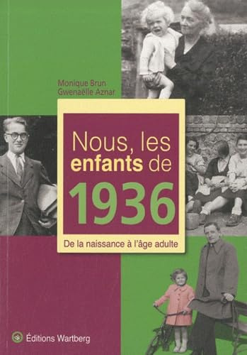 Nous, les enfants de 1936: De la naissance à l'âge adulte