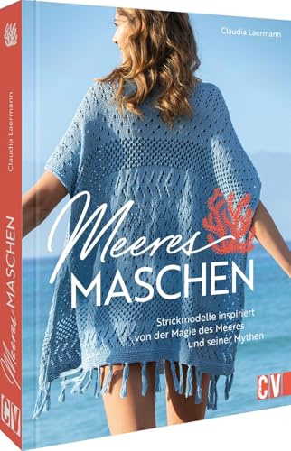 Meeresmaschen: Strickmodelle inspiriert von der Magie des Meeres und seiner Mythen