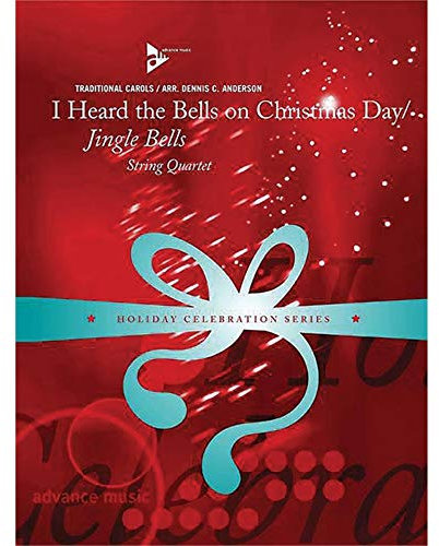 I Heard the Bells on Christmas Day / Jingle Bells: Streichquartett. Partitur und Stimmen. (Holiday Celebration Series)