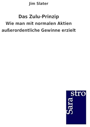 Das Zulu-Prinzip: Wie man mit normalen Aktien außerordentliche Gewinne erzielt