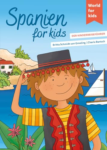 Spanien for kids: Der Kinderreiseführer. Wissenswertes über Land und Leute. Mitmachbuch mit viel Platz zum Kreativsein für den nächsten ... den nächsten Familienurlaub. Für Kinder ab 6)