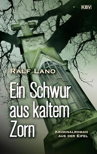 Ein Schwur aus kaltem Zorn: Kriminalroman aus der Eifel (Der Eifeler Dorfschmied ermittelt)