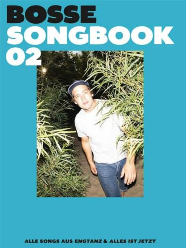 Bosse Songbook 02 - Notenbuch für Klavier, Gesang, Gitarre | Songbook für Anfänger bis Fortgeschrittene | Komplette Sammlung für Übungsstunden, Aufführungen | Musikbuch für Fans, Schüler und Lehrer