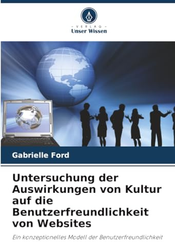 Untersuchung der Auswirkungen von Kultur auf die Benutzerfreundlichkeit von Websites: Ein konzeptionelles Modell der Benutzerfreundlichkeit