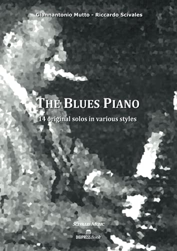 THE BLUES PIANO: 14 original solos in various styles